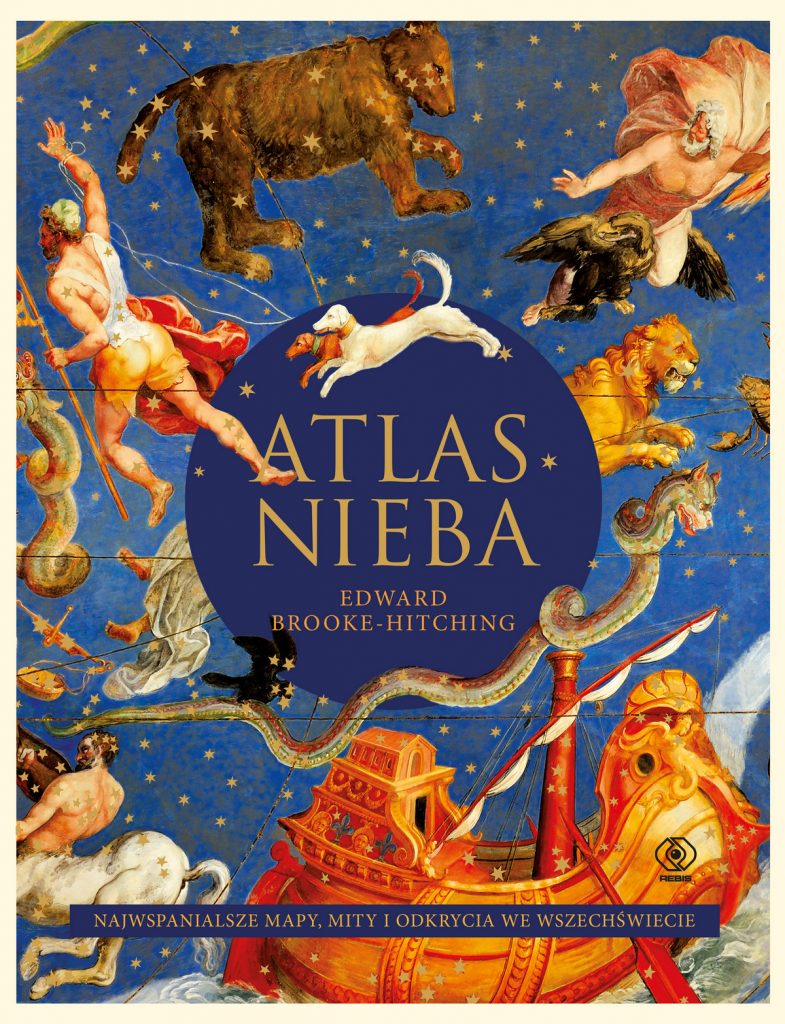 Najwspanialsze mapy, mity i odkrycia we wszechświecie w książce "Atlas nieba".