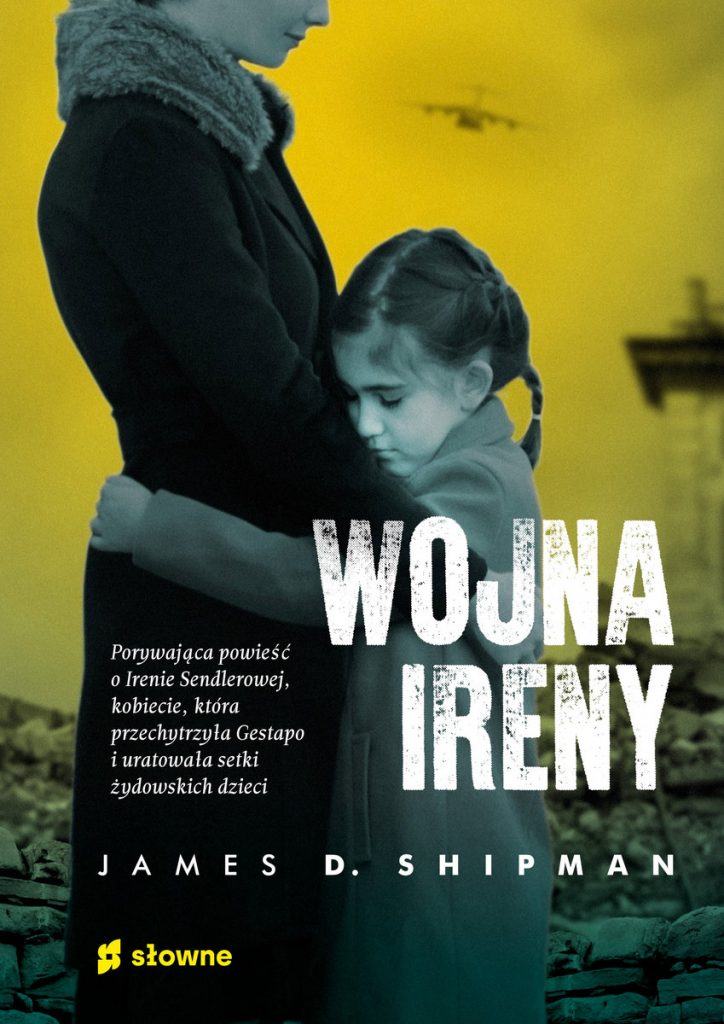 Już 11 sierpnia premiera książki Jamesa D.Shipmana pt. Wojna Ireny (Słowne 2021).