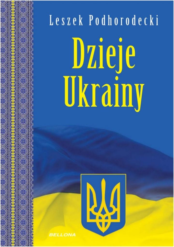 Artykuł stanowi fragment książki Leszka Podhorodeckiego pt. Dzieje Ukrainy (Bellona 2022).