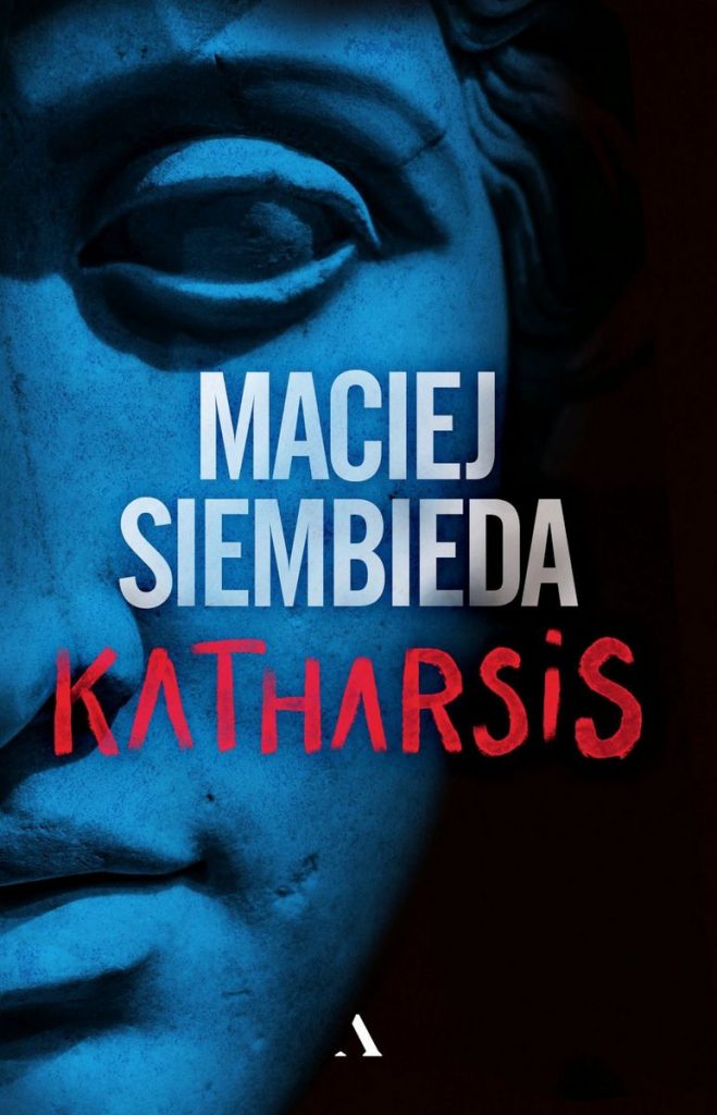 Nowa powieść Macieja  Siembiedy pt. Katharsis już w sprzedaży.