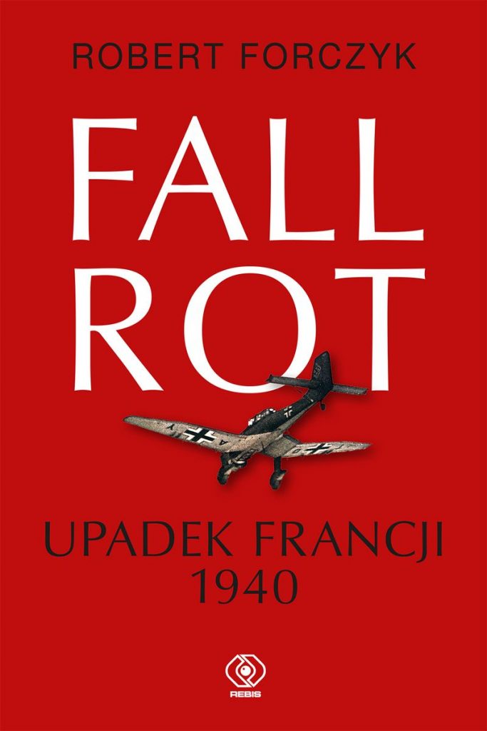 Artykuł powstał głównie w oparciu o książkę Roberta Forczyka pt. Fall Rot. Upadek Francji 1940 (Dom Wydawniczy Rebis 2022).