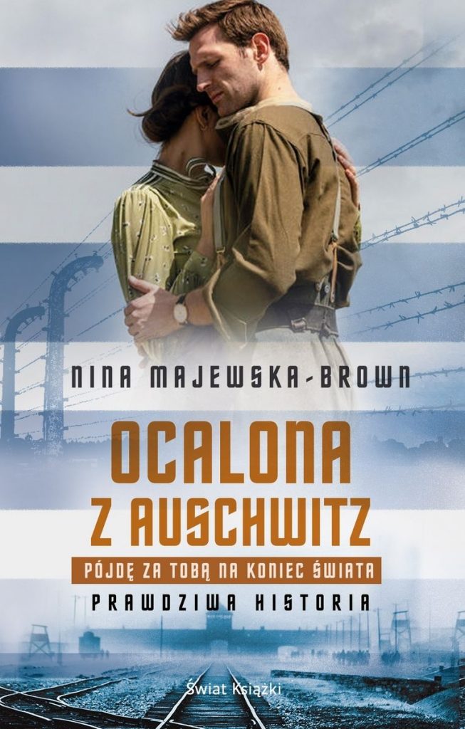 Nowa książka Niny Majewskiej-Brown pt. Ocalona z Auschwitz to wzruszająca powieść o rodzinnych dramatach rozgrywających się w obozie Auschwitz i jego okolicach.