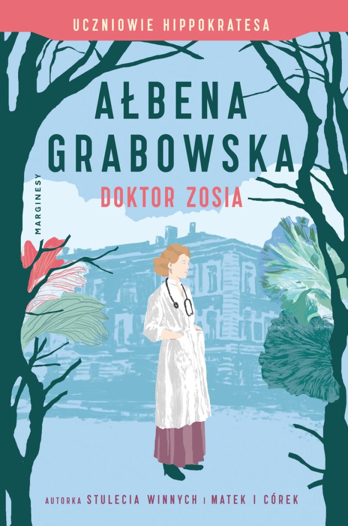 Premiera nowej ksiażki Ałbeny Grabowskiej pt. Doktor Zosia już 26 października. Zamów już dzisiaj
