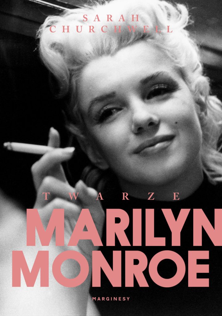 Artykuł stanowi fragment książki Sarah Churchwell  pt. Twarze Marilyn Monroe (Wydawnictwo Marginesy 2022).