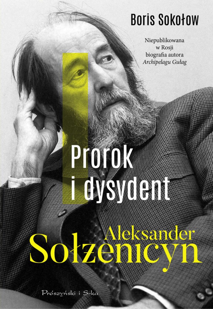 Artykuł powstał w oparciu o książkę Borisa Sokołowa pt. Prorok i dysydent. Aleksander Sołżenicyn (Prószyński i S-ka 2022).