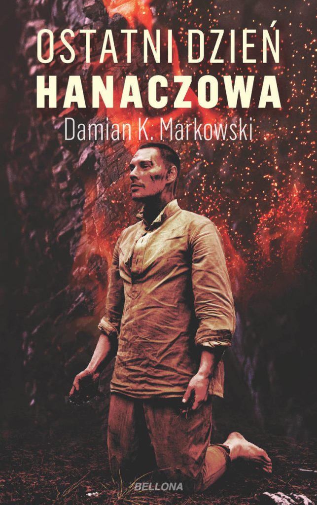 Książka Damiana K. Markowskiego pt. Ostatni dzień Hanaczowa już w sprzedaży.