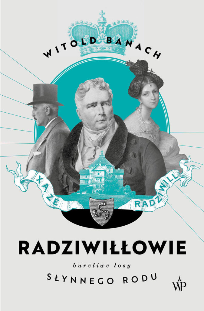 Artykuł powstał między innymi w oparciu o książkę Witolda Banacha pt. Radziwiłłowie. Burzliwe losy słynnego rodu  (Wydawnictwo Poznańskie 2023).