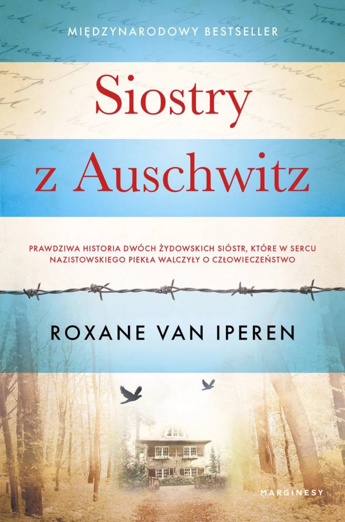 Tekst stanowi fragment książki Roxane van Iperen pt. Siostry z Auschwitz (Marginesy 2023).