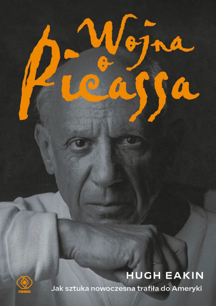 Artykuł stanowi fragment książki Hugh Eakina pt. Wojna o Picassa. Jak sztuka nowoczesna trafiła do Ameryk Rebis 2023).