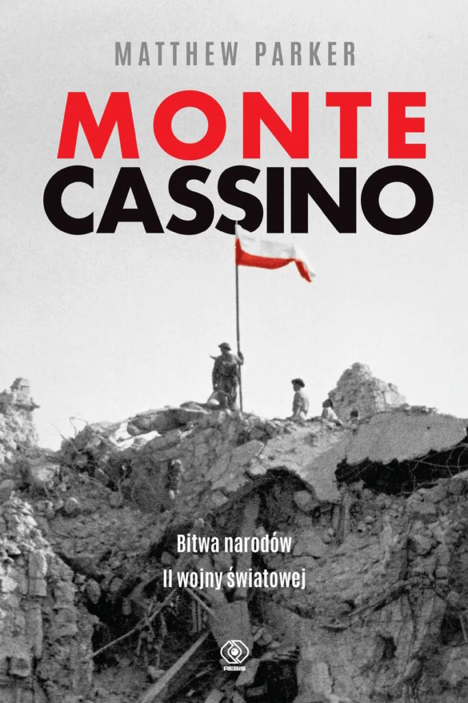 Tekst stanowi fragment książki Matthew Parkera pt. Monte Cassino. Bitwa narodów II wojny światowej (Rebis 2024).