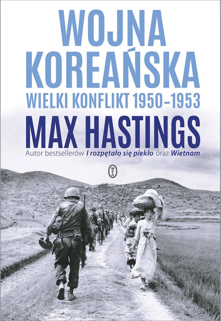 Książka Maxa Hastingsa pt. Wojna koreańska. Wielki konflikt 1950-1953 już w sprzedaży.