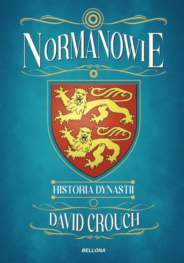 Tekst stanowi fragment książki Davida Croucha pt.  Normanowie. Historia dynastii (Bellona 2024).