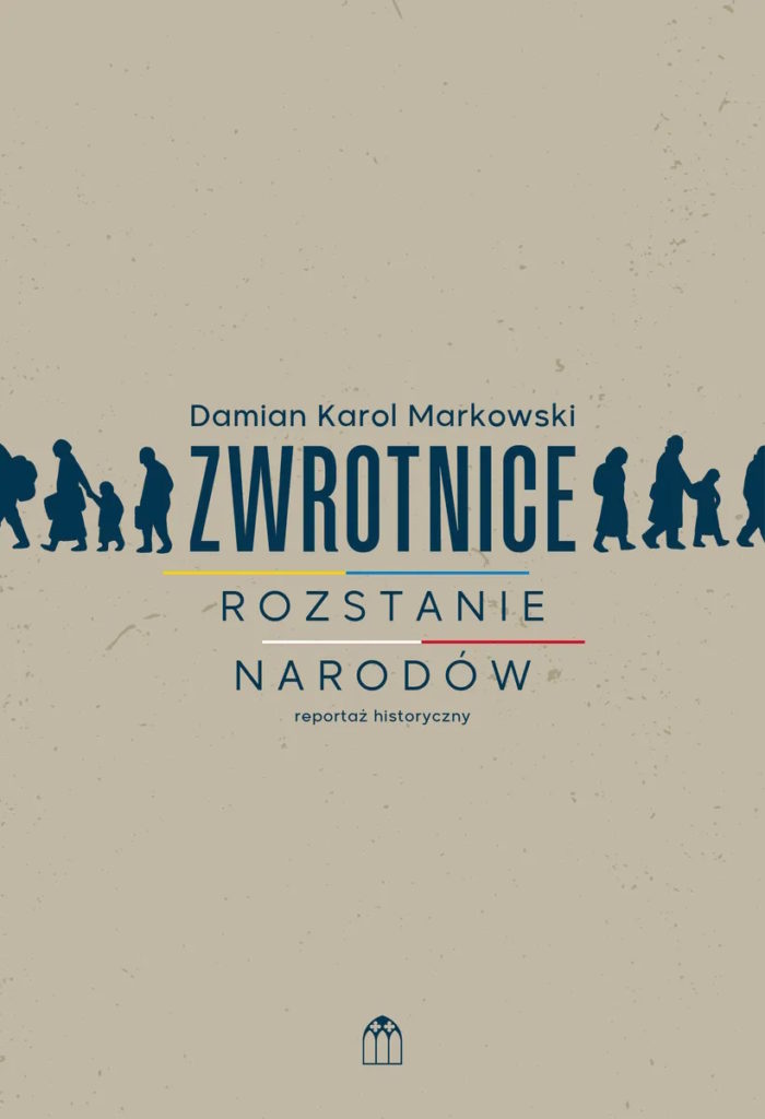 Tekst stanowi fragment książki Damiana Karola Markowskiego pt. Zwrotnice. Rozstanie narodów (Pałac Dożów 2024). Zamów w przedsprzedaży.