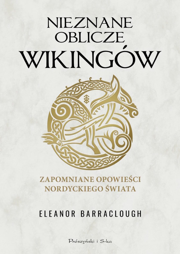 Eleanor Barraclough w książce pt. Nieznane oblicze wikingów. Zapomniane opowieści nordyckiego świata.