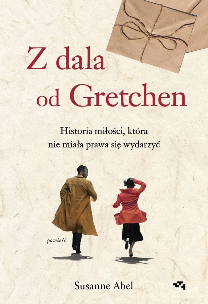 Powieść Susanne Abel pt. Z dala od Gretchen. Historia miłości, która nie miała prawa się wydarzyć (Grupa Wydawnicza Relacja 2025) już dostępna w przedsprzedaży.