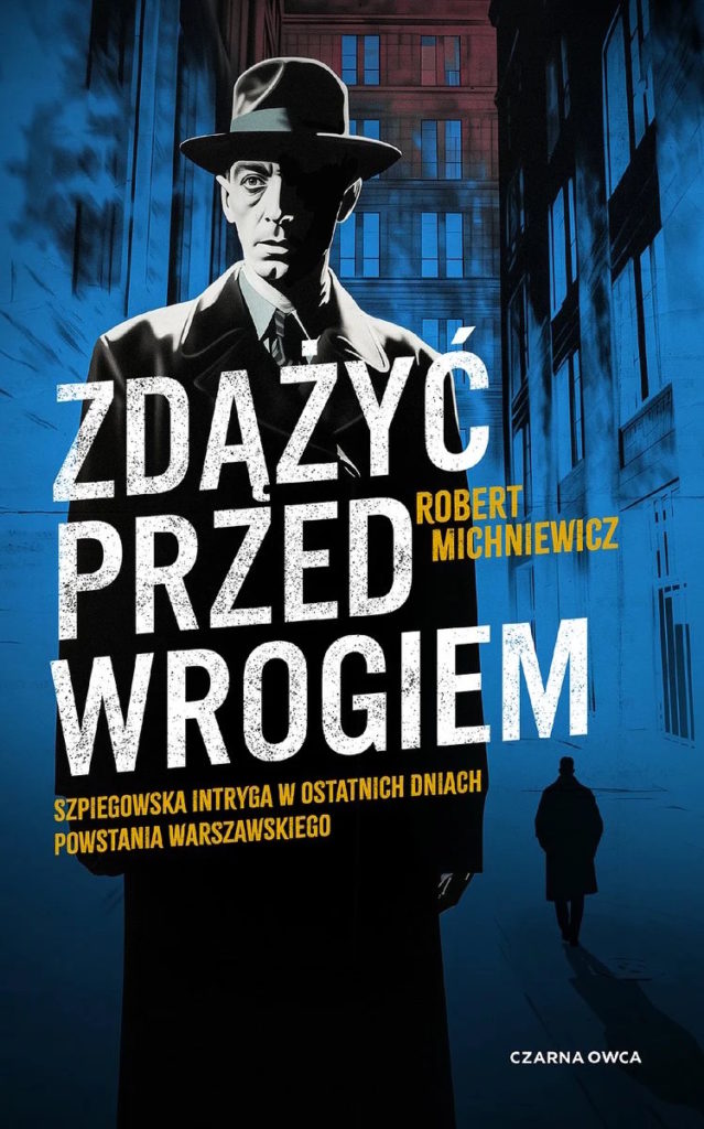 Inspiracją do powstania tego artykułu stała się powieść Roberta Michniewicza pt. Zdążyć przed wrogiem (Czarna Owca 2025), w której przed oddziałem cichociemnych walczących w Powstaniu Warszawskim staje niezwykle trudne zadanie.